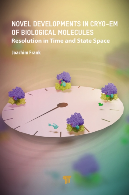 Novel Developments in Cryo-EM of Biological Molecules : Resolution in Time and State Space, PDF eBook