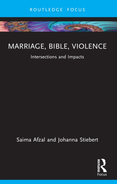 Marriage, Bible, Violence : Intersections and Impacts, EPUB eBook