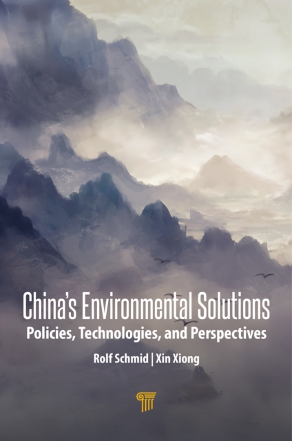 China's Environmental Solutions : Policies, Technologies, and Perspectives, PDF eBook