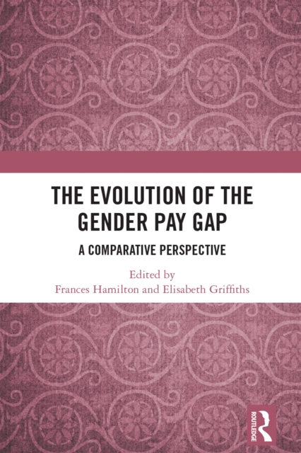 The Evolution of the Gender Pay Gap : A Comparative Perspective, PDF eBook