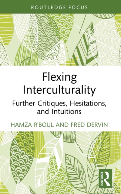 Flexing Interculturality : Further Critiques, Hesitations, and Intuitions, PDF eBook