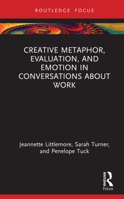 Creative Metaphor, Evaluation, and Emotion in Conversations about Work, EPUB eBook