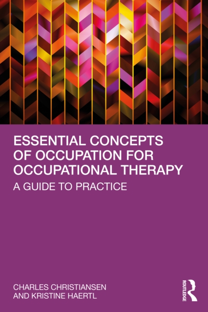 Essential Concepts of Occupation for Occupational Therapy : A Guide to Practice, EPUB eBook