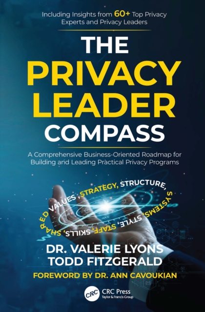 The Privacy Leader Compass : A Comprehensive Business-Oriented Roadmap for Building and Leading Practical Privacy Programs, EPUB eBook
