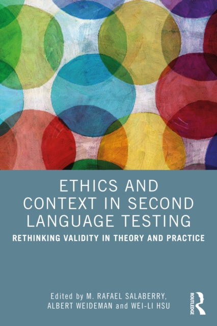 Ethics and Context in Second Language Testing : Rethinking Validity in Theory and Practice, PDF eBook