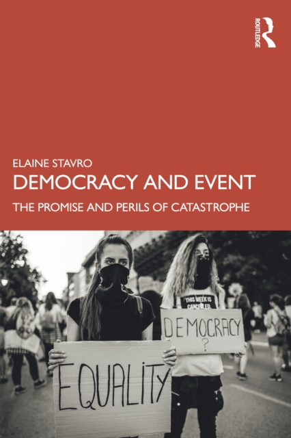 Democracy and Event : The Promise and Perils of Catastrophe, EPUB eBook