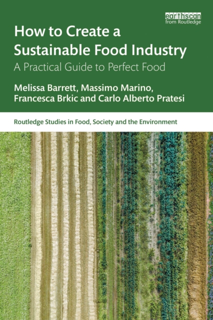 How to Create a Sustainable Food Industry : A Practical Guide to Perfect Food, PDF eBook