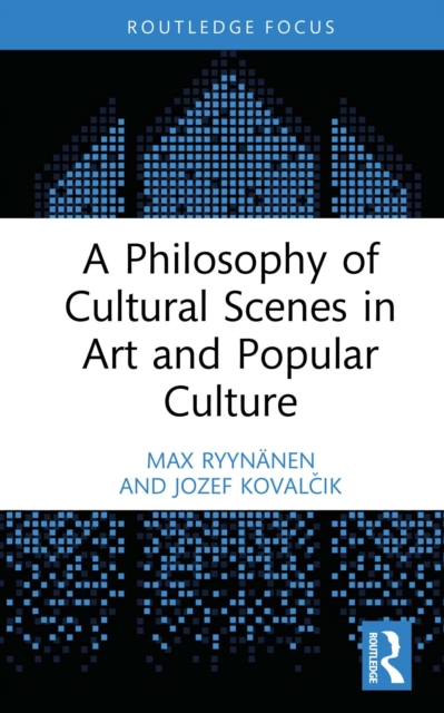 A Philosophy of Cultural Scenes in Art and Popular Culture, EPUB eBook