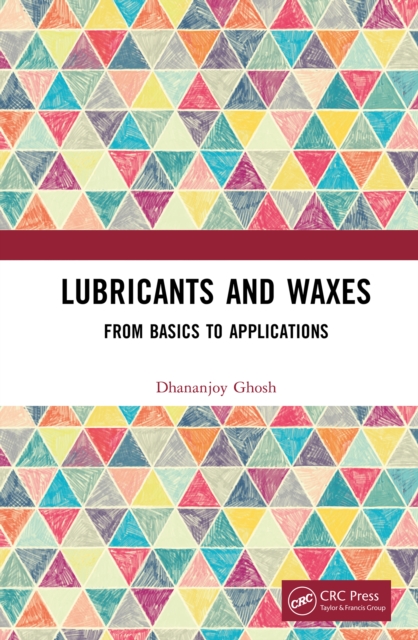 Lubricants and Waxes : From Basics to Applications, PDF eBook