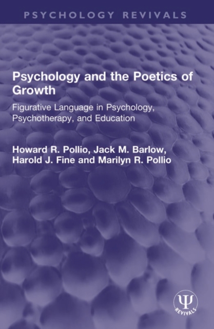 Psychology and the Poetics of Growth : Figurative Language in Psychology, Psychotherapy, and Education, PDF eBook