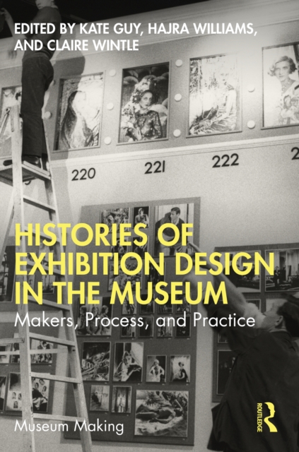 Histories of Exhibition Design in the Museum : Makers, Process, and Practice, EPUB eBook