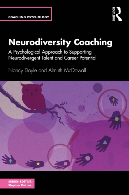 Neurodiversity Coaching : A Psychological Approach to Supporting Neurodivergent Talent and Career Potential, EPUB eBook