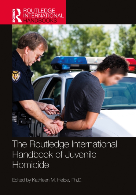 The Routledge International Handbook of Juvenile Homicide, PDF eBook