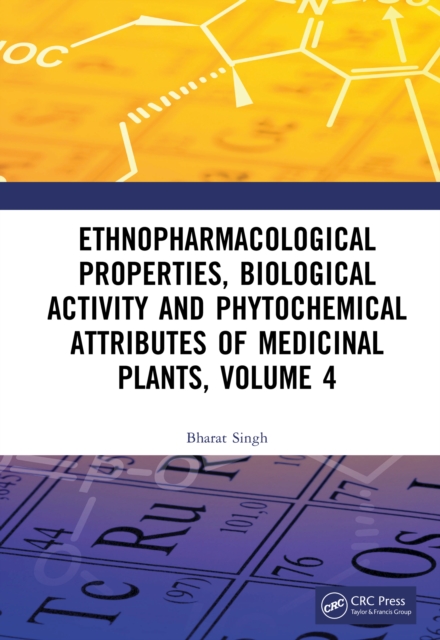 Ethnopharmacological Properties, Biological Activity and Phytochemical Attributes of Medicinal Plants Volume 4, PDF eBook