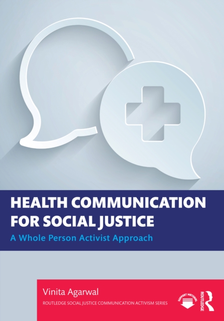 Health Communication for Social Justice : A Whole Person Activist Approach, PDF eBook