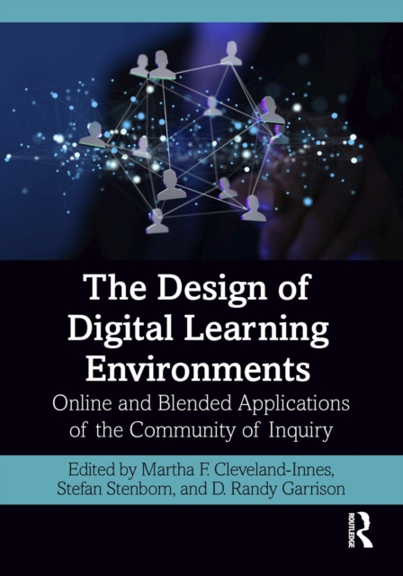 The Design of Digital Learning Environments : Online and Blended Applications of the Community of Inquiry, PDF eBook