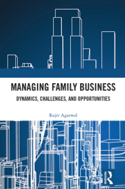 Managing Family Business : Dynamics, Challenges, and Opportunities, PDF eBook