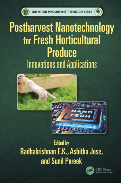 Postharvest Nanotechnology for Fresh Horticultural Produce : Innovations and Applications, EPUB eBook