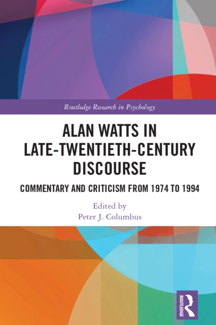 Alan Watts in Late-Twentieth-Century Discourse : Commentary and Criticism from 1974 to 1994, EPUB eBook