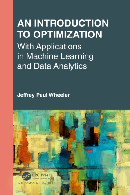 An Introduction to Optimization with Applications in Machine Learning and Data Analytics, PDF eBook