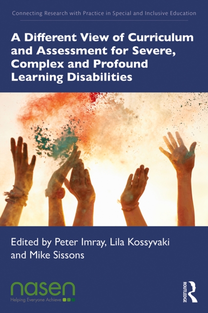 A Different View of Curriculum and Assessment for Severe, Complex and Profound Learning Disabilities, EPUB eBook