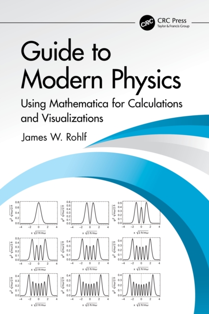 Guide to Modern Physics : Using Mathematica for Calculations and Visualizations, EPUB eBook