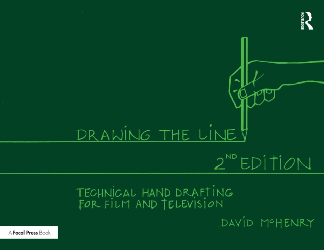 Drawing the Line : Technical Hand Drafting for Film and Television, PDF eBook