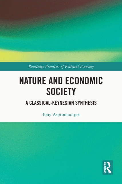 Nature and Economic Society : A Classical-Keynesian Synthesis, EPUB eBook
