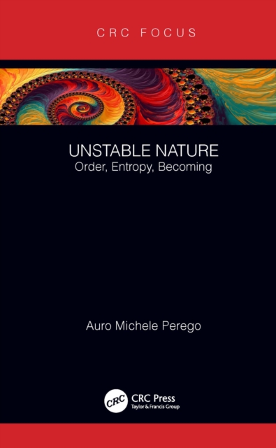 Unstable Nature : Order, Entropy, Becoming, PDF eBook