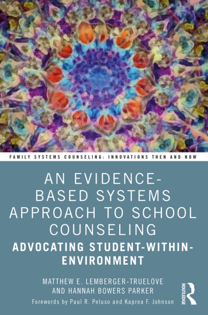 An Evidence-Based Systems Approach to School Counseling : Advocating Student-within-Environment, EPUB eBook