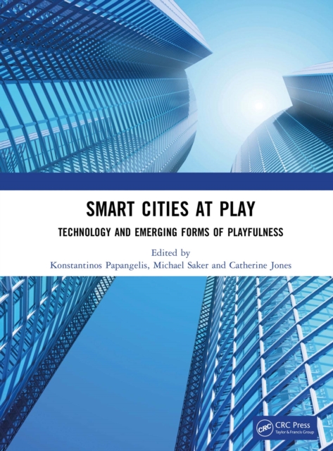 Smart Cities at Play: Technology and Emerging Forms of Playfulness, PDF eBook