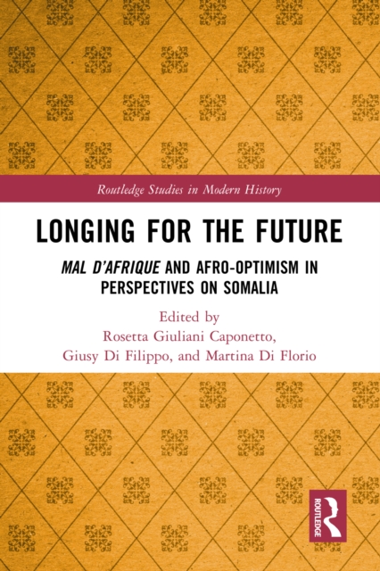 Longing for the Future : Mal D'Afrique and Afro-Optimism in Perspectives on Somalia, EPUB eBook