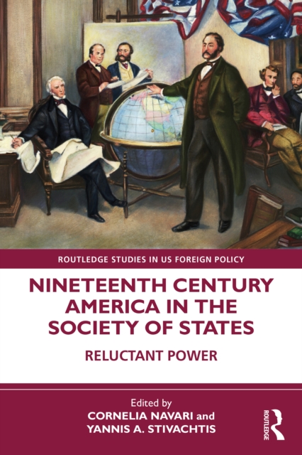 Nineteenth Century America in the Society of States : Reluctant Power, EPUB eBook