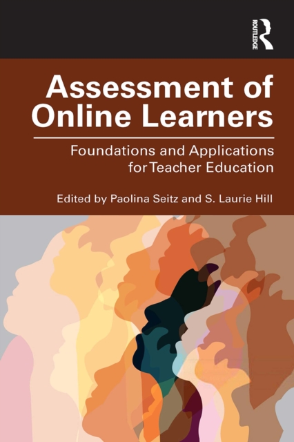 Assessment of Online Learners : Foundations and Applications for Teacher Education, PDF eBook