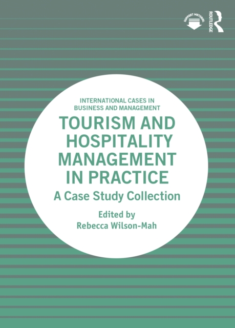 Tourism and Hospitality Management in Practice : A Case Study Collection, PDF eBook