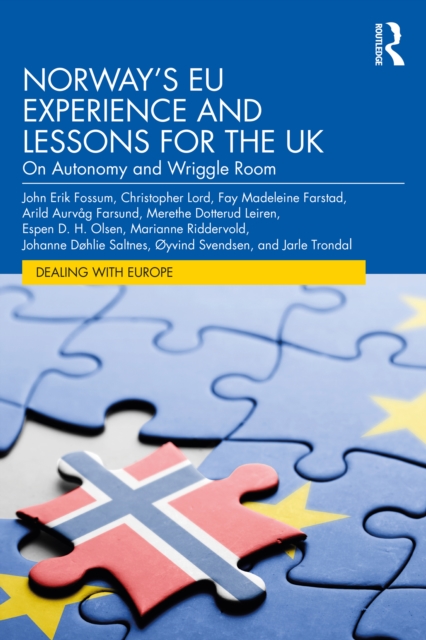 Norway's EU Experience and Lessons for the UK : On Autonomy and Wriggle Room, PDF eBook