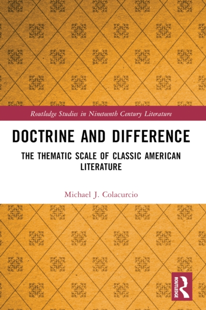 Doctrine and Difference : The Thematic Scale of Classic American Literature, EPUB eBook