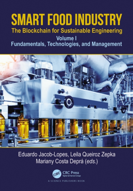 Smart Food Industry: The Blockchain for Sustainable Engineering : Fundamentals, Technologies, and Management, Volume 1, EPUB eBook
