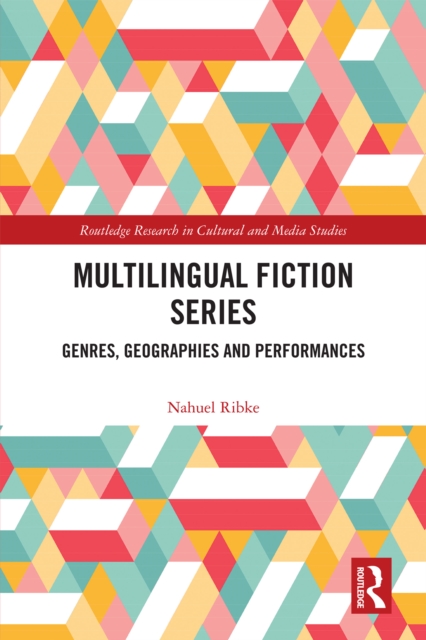 Multilingual Fiction Series : Genres, Geographies and Performances, PDF eBook