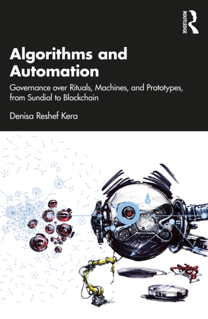 Algorithms and Automation : Governance over Rituals, Machines, and Prototypes, from Sundial to Blockchain, EPUB eBook