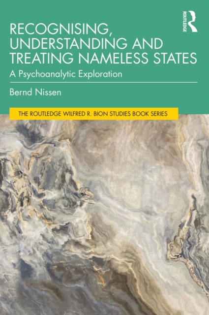 Recognising, Understanding and Treating Nameless States : A Psychoanalytic Exploration, EPUB eBook