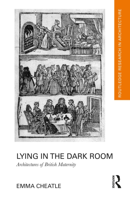 Lying in the Dark Room : Architectures of British Maternity, PDF eBook