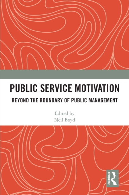 Public Service Motivation : Beyond the Boundary of Public Management, PDF eBook