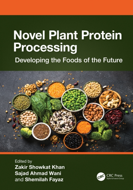 Novel Plant Protein Processing : Developing the Foods of the Future, PDF eBook