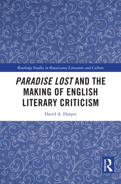Paradise Lost and the Making of English Literary Criticism, PDF eBook