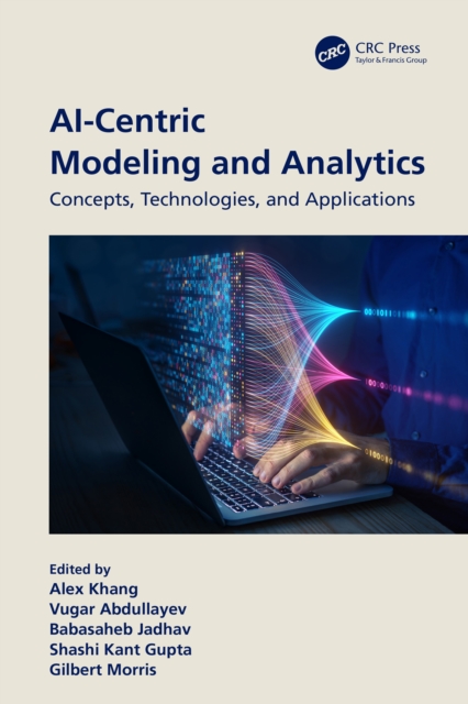AI-Centric Modeling and Analytics : Concepts, Technologies, and Applications, PDF eBook