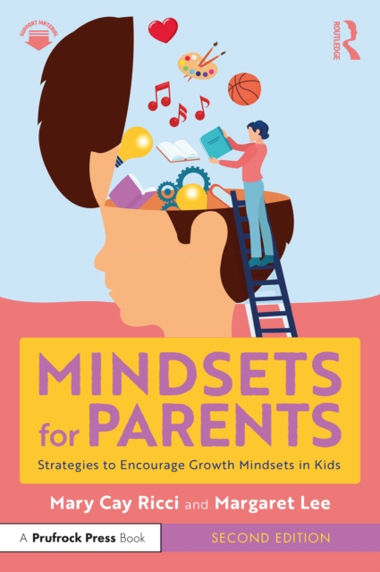 Mindsets for Parents : Strategies to Encourage Growth Mindsets in Kids, EPUB eBook