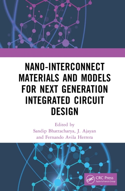 Nano-Interconnect Materials and Models for Next Generation Integrated Circuit Design, EPUB eBook