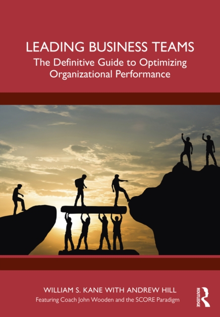 Leading Business Teams : The Definitive Guide to Optimizing Organizational Performance, PDF eBook