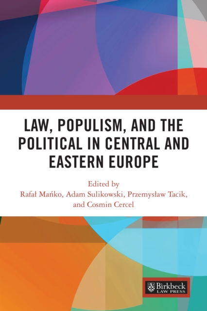 Law, Populism, and the Political in Central and Eastern Europe, PDF eBook
